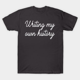 Write your own history design T-Shirt